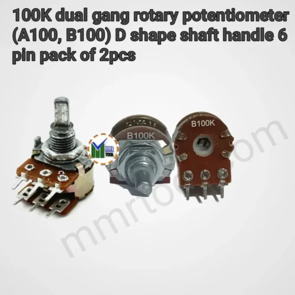 100K dual gang rotary potentiometer (A100, B100) D shape shaft handle 6 pin pack of 2pcs